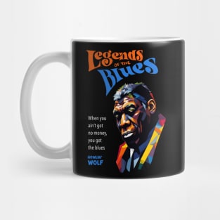 Howlin' Wolf Quote Mug